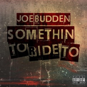 Somethin’ to Ride To - Joe Budden