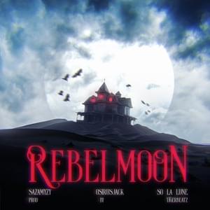 Rebel Moon - Sazamyzy (Ft. Osirus Jack & So La Lune)