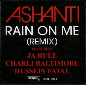 Rain On Me (Remix) - Ashanti (Ft. Charli Baltimore, Hussein Fatal & Ja Rule)