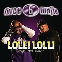 Lolli Lolli (Pop That Body) - Three 6 Mafia (Ft. Project Pat, Superpower & Yung D)