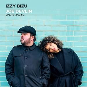 Walk Away - Izzy Bizu (Ft. Joe Devlin)