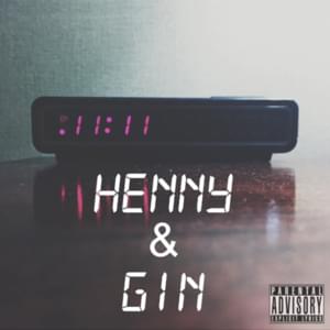 Henny & Gin - 11:11