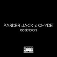 OBSESSION - Parker Jack & Chyde