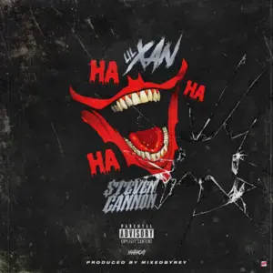 Ha Ha Ha! - Lil Xan & $teven Cannon