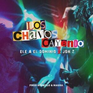 Los Chavos Cayendo - Ele A El Dominio & Jon Z