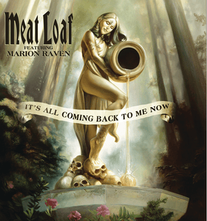 It’s All Coming Back to Me Now - Meat Loaf (Ft. Marion Raven)