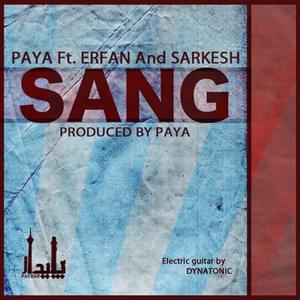 Sang - Paya (Ft. Erfan & Sarkesh)