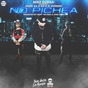 No Pichea - Mike Duran (Ft. Anuel AA & Ele A El Dominio)