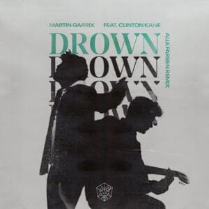 Drown (Alle Farben Remix) - Martin Garrix (Ft. Clinton Kane)