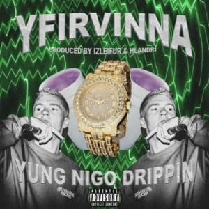 Yfirvinna - Yung Nigo Drippin'