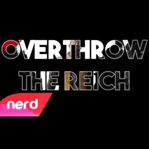 Overthrow the Reich - NerdOut