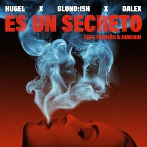 Es un secreto - HUGEL, BLOND:ISH & Dalex (Ft. JuanMih & Pensión)