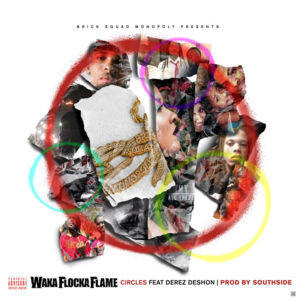 Circles - Waka Flocka Flame (Ft. Derez De'Shon)