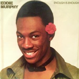 Enough Is Enough - Eddie Murphy