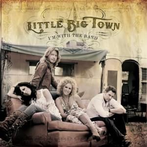 I’m With The Band - Little Big Town