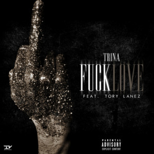 Fuck Love - Trina (Ft. Tory Lanez)