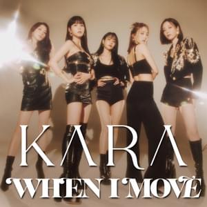 WHEN I MOVE (Japanese Version) - KARA