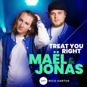 Treat You Right (From The Voice Of Germany) - Maël & Jonas (Ft. Nico Santos)