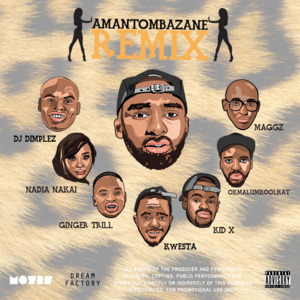 Amantombazane (Remix) - Riky Rick (Ft. Dj Dimplez, Gingerbread Man, Kid X, Kwesta, Maggz, Nadia Nakai & Okmalumkoolkat)