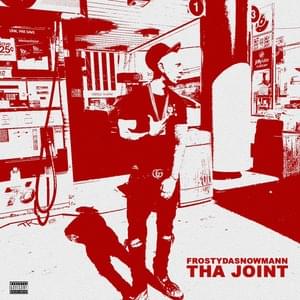 Tha Joint - FRosTydaSnowMann