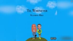 Til Whenever - KB Mike