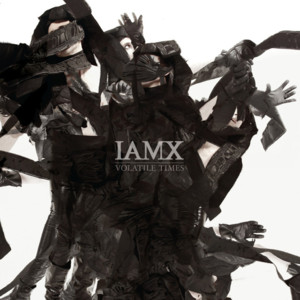 Volatile Times (IAMseX UNFALL rework) - IAMX