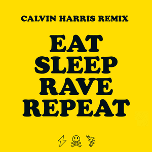 Eat Sleep Rave Repeat (Calvin Harris Radio Edit) - Fatboy Slim (Ft. Beardyman & Riva Starr)