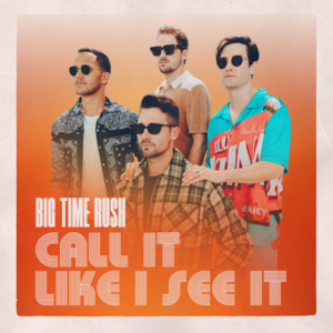 Call It Like I See It - Big Time Rush