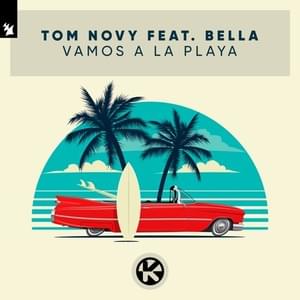 Vamos a la Playa - Tom Novy (Ft. Bella)