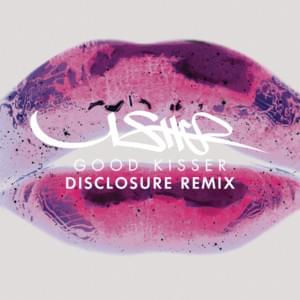 Good Kisser [Disclosure Remix] - USHER