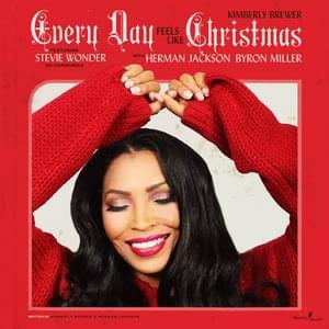 Every Day Feels Like Christmas - Kimberly Brewer (Ft. Stevie Wonder)