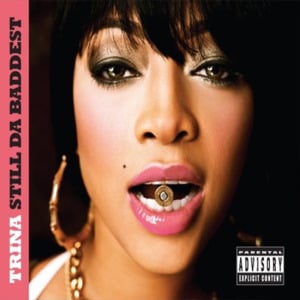 I Got a Problem - Trina (Ft. Plies)