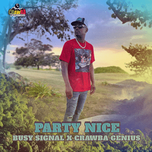 Party Nice - Busy Signal & Crawba Lyrxo