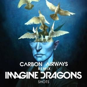 Shots (Carbon Airways Remix) - Imagine Dragons