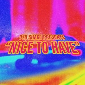 Nice To Have - 070 Shake