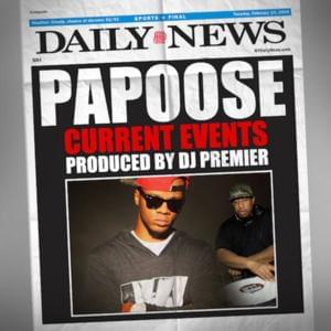 Current Events - Papoose (Ft. DJ Premier)