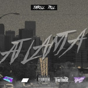 Atlanta - THRILL PILL