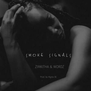 Smoke Signals - Zimkitha & Wordz