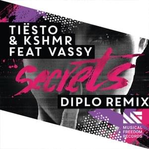 Secrets (Diplo Remix) - Tiësto & KSHMR (Ft. VASSY)