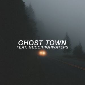 Ghost Town - ​guccihighwaters