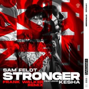 Stronger (Frank Walker Remix) - Sam Feldt (Ft. Kesha)