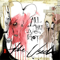 All That I’ve Got - The Used