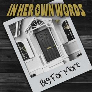 Beg For More - In Her Own Words