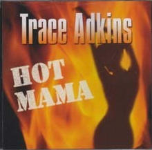 Hot Mama - Trace Adkins