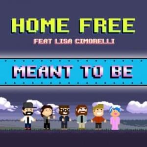 Meant To Be - Home Free (Ft. Lisa Cimorelli)