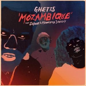 Mozambique - Ghetts (Ft. Jaykae & Moonchild Sanelly)