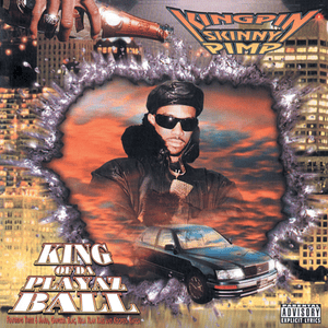 King Of Da Playaz Ball - Kingpin Skinny Pimp