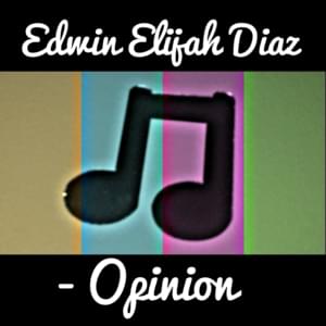 Opinion - Edwin Elijah Diaz