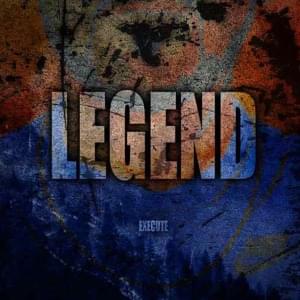 Legend - Execute