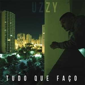 Tudo o Que Faço - Uzzy